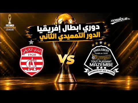 CAF LIGUE DES CHAMPIONS | CLUB AFRICAIN Vs TP MAZEMBE | DIRECT