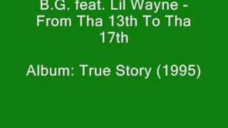 B.G. feat. Lil Wayne - From Tha 13th To Tha 17th
