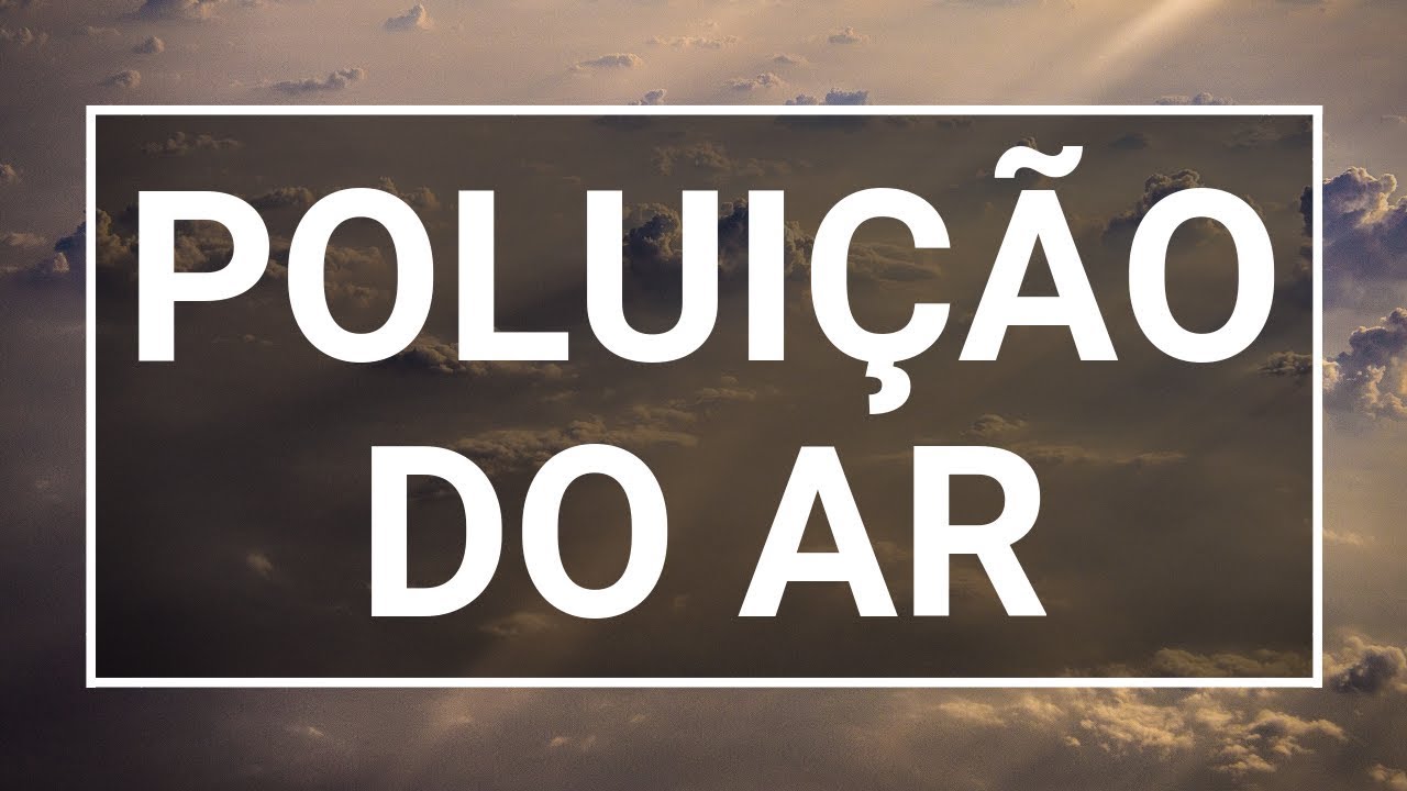 O que é poluição do ar?