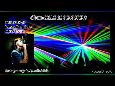 AK 47 (ELLA QUIERE)ÁLBUM:(CALLE DE GANGSTERS)(video lyric official)
