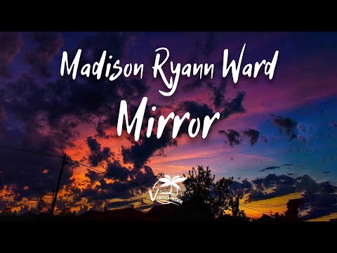 Madison Ryann Ward - Mirror (Lyrics) | Keep me in your mirror