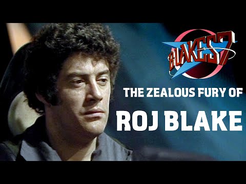 The Zealous Fury Of Roj Blake | Blake's 7 [Spoilers]