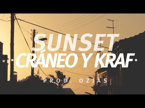 Cráneo & Kraf - SUNSET (Prod. Ozias) //CraneoMedia