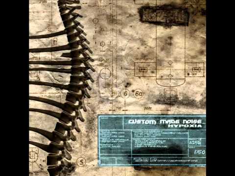 Custom Made Noise - Hypoxia - 07 - Dysesthesia