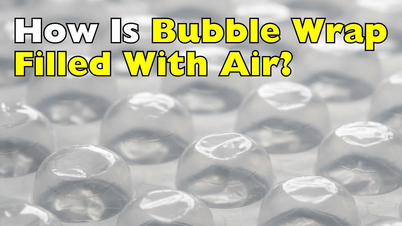 How Bubble Wrap Is Filled With Air (and How They Make Sure the Air Doesn’t Escape)