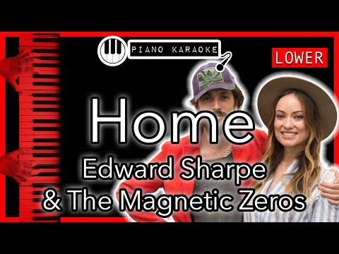 Home (LOWER -3) - Edward Sharpe & The Magnetic Zeros - Piano Karaoke Instrumental