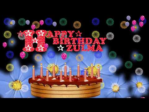 ZULMA vHAPPY BIRTHDAY TO YOU
