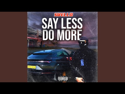 Say Less Do More