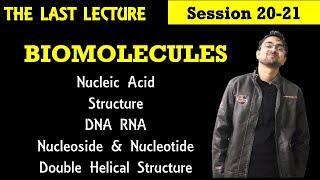 BIOMOLECULES | Nucleic Acid | Final Lecture | Session 20-21 | Chemistry Class 12 | Chapter 14 |