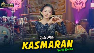 Download lagu LALA ATILA - KASMARAN - Kembar Campursari mp3