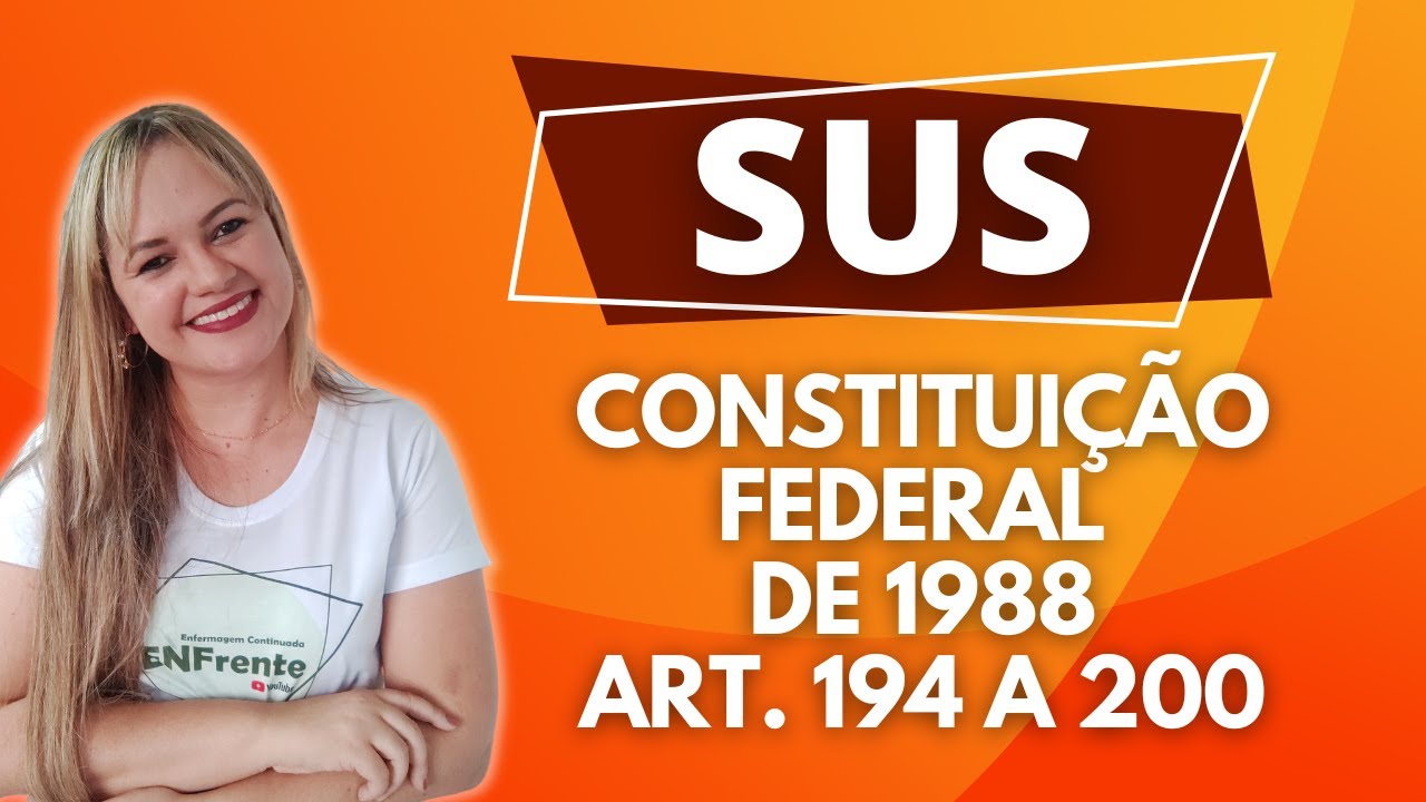 SUS: CONSTITUIÇÃO FEDERAL DE 1988 - ART. 194 A 200 (REVISÃO) - Profa. Juliana Mello