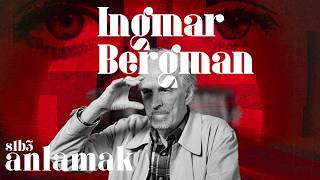 Ingmar Bergman İnsan Ruhunu Nasıl Filme Çevirdi?  - Ingmar  bergman ve Sineması 