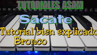 Sacate 🎹 Tutorial bien explicado 🎹 Grupo Bronco 🎹