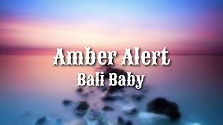 Bali Baby - AMBER ALERT (Lyrics)