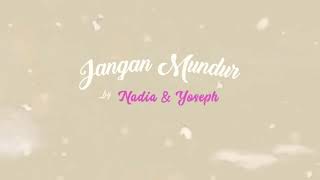 Download lagu Jangan Mundur ~ Nadia&Yoseph (official vidio lyrics) mp3