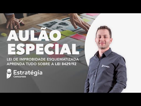Lei 8429-92: Lei de Improbidade Esquematizada