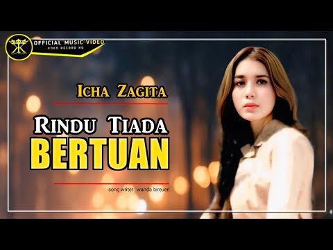 Rindu Tiada Bertuan – Icha Zagita | Lagu Galau Bikin Nangis