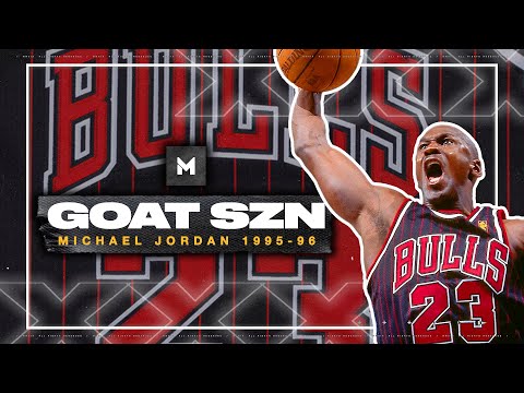 The ULTIMATE Michael Jordan 1995-96 Highlight Reel | GOAT SZN