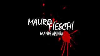 Mauro Fieschi - Manos Arriba (Audio)