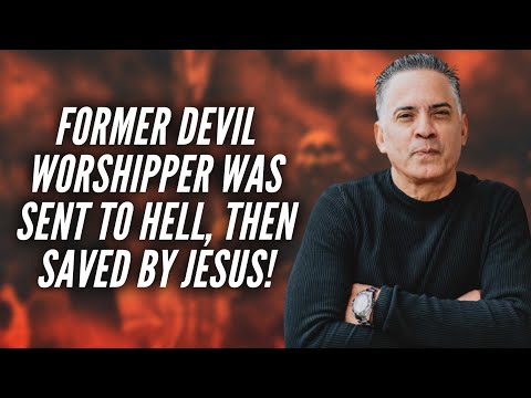 Former Devil Worshipper Was Sent to Hell, then Saved By Jesus!