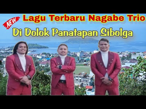 LIRIK LAGU BATAK TERBARU DI DOLOK PANATAPAN DI SIBOLGA || Nagabe Trio