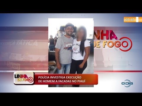 LINHA DE FOGO 18 10  PoliÌcia investiga execucão de homem a facadas no PiauiÌ