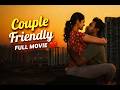 Couple Friendly 2026 Tamil Full Movie Romantic Love Story Couplefriendly Lovestory