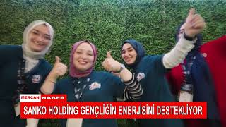 SANKO HOLDİNG GENÇLİĞİN ENERJİSİNİ DESTEKLİYOR