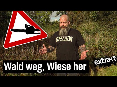 Realer Irrsinn aus Emden: Ein Wald wird zur Wiese | extra 3 | NDR