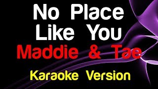 🎤 Maddie and Tae - No Place Like You (Karaoke Version)