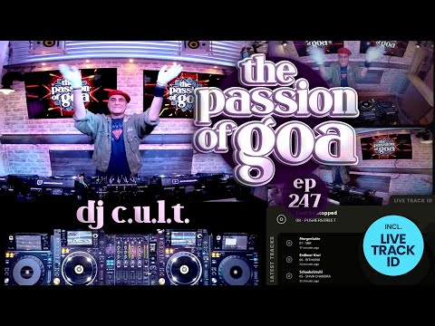 DJ C.U.L.T. - The Passion Of Goa, ep. 247 | DJ-Set (60 min.) - Special Classic Mix