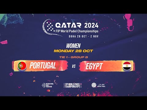 (ENG) 🇵🇹 PORTUGAL vs EGYPT 🇪🇬 - Women - Tie 1 - GROUP B - FIP WORLD PADEL CHAMPIONSHIPS QATAR 2024