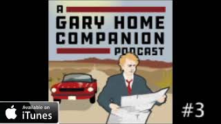 Gary Home Companion #3