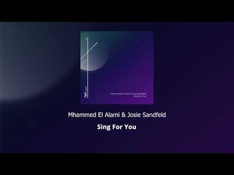 Mhammed El Alami & Josie Sandfeld - Sing For You