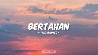 Download lagu Five Minutes - Bertahan (Lirik) mp3