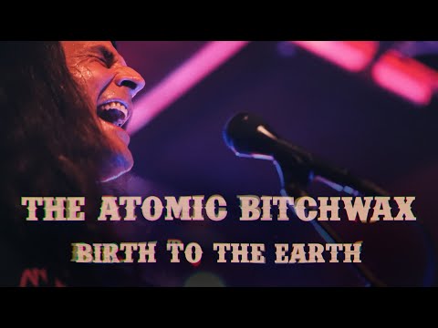 The Atomic Bitchwax - Birth To The Earth