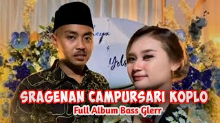 Download lagu SRAGENAN CAMPURSARI KOPLO FULL ALBUM BASS GLERR mp3