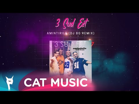 3 SUD EST - Amintirile (DJ BG Remix)