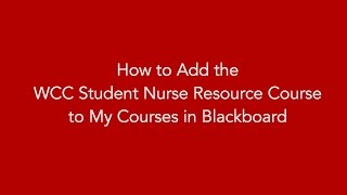 How to Add the WCC Student Nurse Resource Course in Blackboard