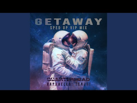 Get Away (Sped Up VIP Mix)