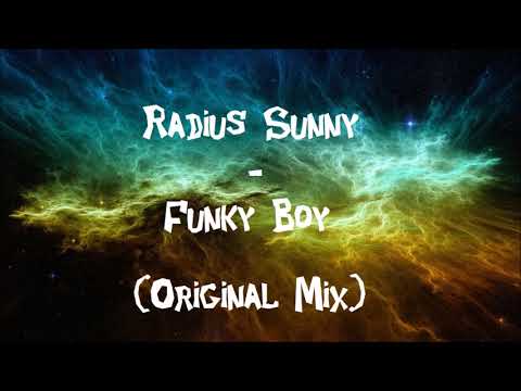 Radius Sunny - Funky Boy (Original Mix) PREMIERA 2018 +DOWNLOAD