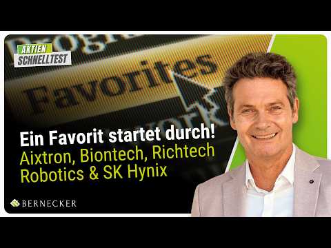 Aktien-Schnelltest | Ein Favorit startet durch! Aixtron, Biontech, Richtech, Robotics & SK Hynix