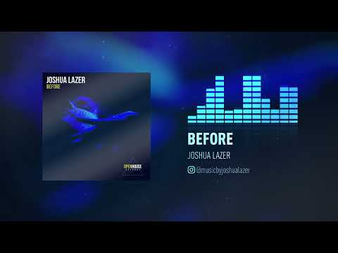 Joshua Lazer - Before