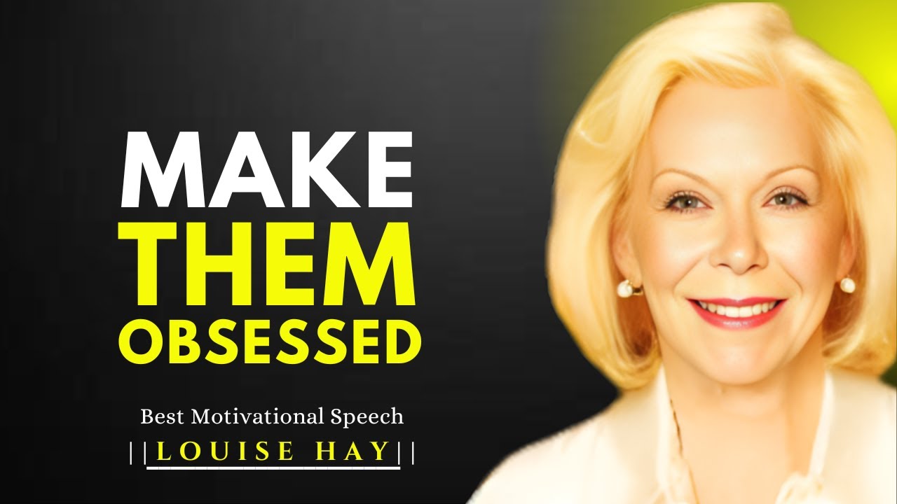 How to Make Someone Who DOESN'T VALUE You OBSESSED |LOUISE HAY BEST MOTIVATIONAL SPEECH.