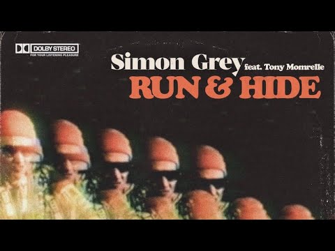 Simon Grey - RUN & HIDE ( feat Tony Momrelle )