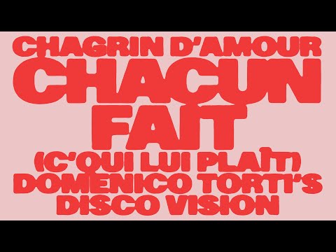 Chagrin d'Amour - Chacun fait (C’qui lui plait) [Torti's Disco Vision] (Official Lyric Video)