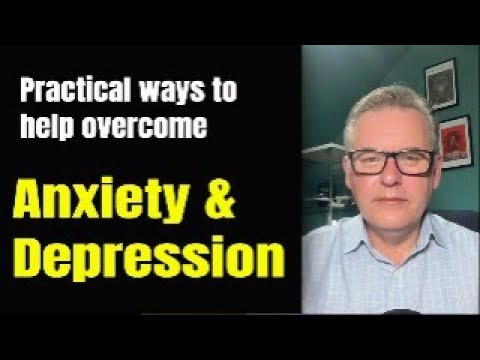Practical Ways to Help Manage Anxiety and Depression: Behavioural Activation