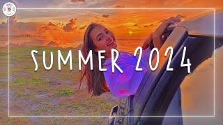 Summer 2024 🌈 Endless summer playlist 2024 ~ Summer vibes 2024