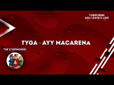 Tyga - Ayy Macarena [ THE CHIPMUNK RMX ]