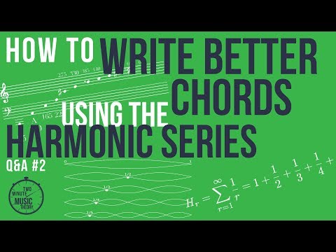 Write Better Chords With The Harmonic Series - Q&A #2